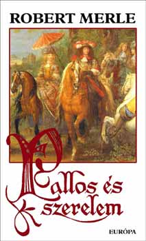 Robert Merle - Pallos �s szerelem (Feh�r)