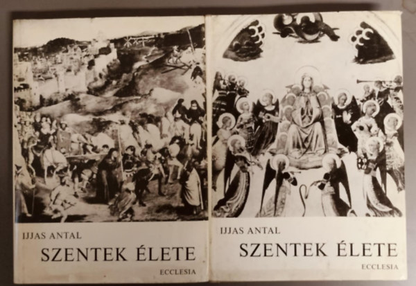 Ijjas Antal - Szentek lete I-II.