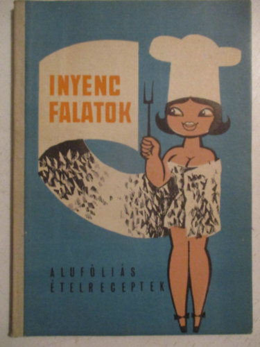 Inyenc falatok - aluf�li�s �telreceptek