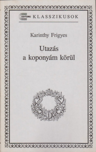 Karinthy Frigyes - Utaz�s a kopony�m k�r�l
