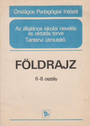 Dr. Ormain Jns Ilona - Tantervi tmutat - Fldrajz 6-8. osztly (dediklt)