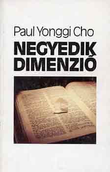 Paul Yonggi Cho - Negyedik dimenzi�
