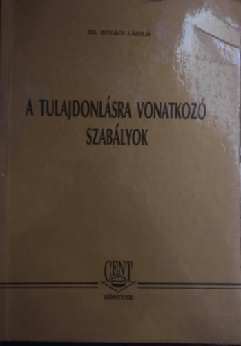 Dr. Kovács László - A tulajdonlásra vonatkozó szabályok