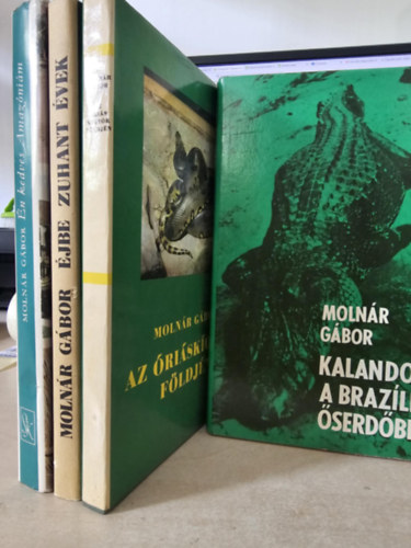 Molnár Gábor - 4db Molnár Gábor együtt: Én kedves Amazóniám, Az óriáskígyók földjén, Éjbe zuhant évek, Kalandok a brazíliai őserdőben