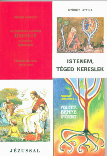 György Attila, Palánkay Gausz Tibor S. J. Margit asszony - 4 db katolikus kötet: Verjetek benne gyökeret, Jézussal, Istenem, téged kereslek, Az irgalmas szeretet üzenete a kicsiny lelkeknek