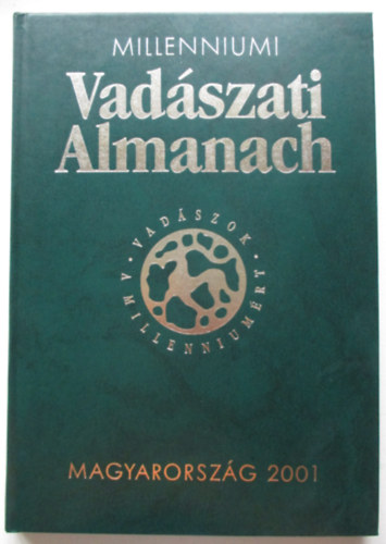 Farag-Rottenhoffer  (szerk.) - Milleniumi vadszati almanach - Magyarorszg 2001