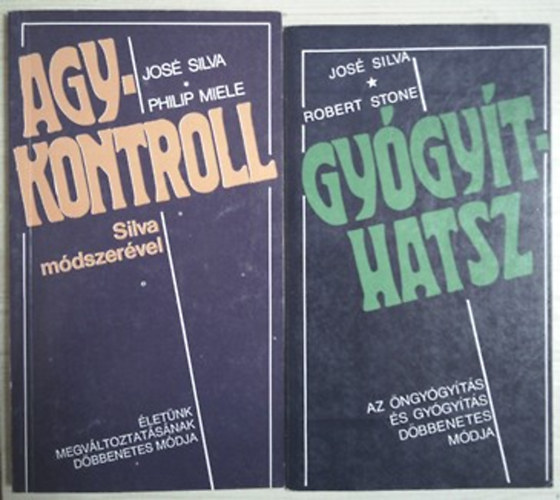 José Silva . Robert B. Stone Silva,José-Miele,Philip - 2 db. agykontroll (Agykontroll Silva módszerével + Gyógyíthatsz)