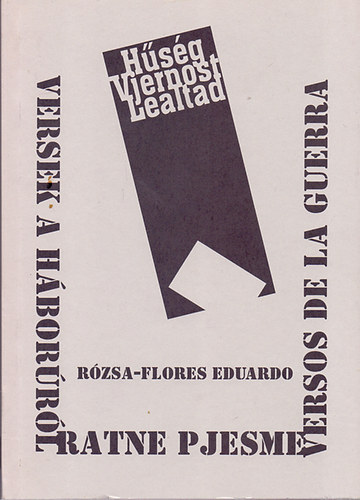 R�zsa-Flores Eduardo - H�s�g - Versek a h�bor�r�l