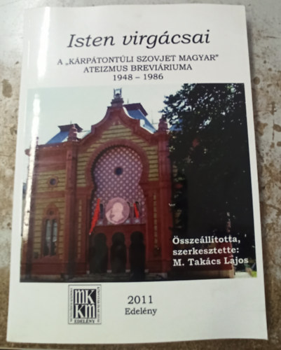 M. Tak�cs Lajos - Isten virg�csai - A K�rp�tont�li szovjet magyar ateizmus brevi�riuma - dedik�lt