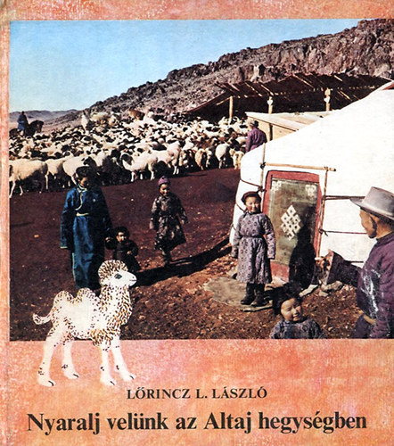 L�rincz L. L�szl� - Nyaralj vel�nk az Altaj hegys�gben