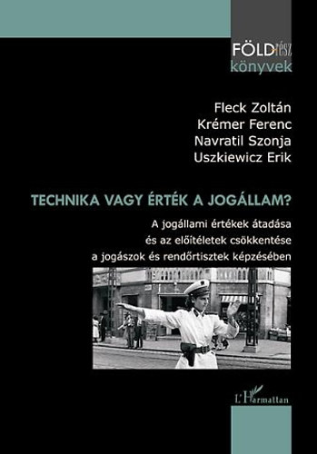 Krmer Ferenc; Navratil Szonja; Uszkiewicz Erik; Fleck Zoltn - Technika vagy rtk a jogllam?