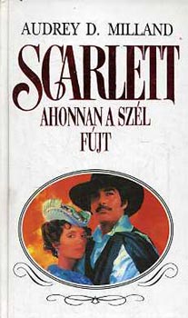 Audrey D. Milland - Scarlett-Ahonnan a sz�l f�jt