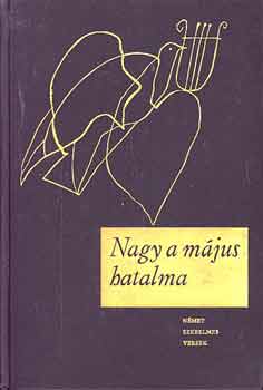 Nagy a m�jus hatalma (N�met szerelmes versek)