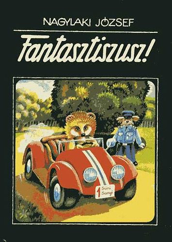 Nagylaki József - Fantasztiszusz!