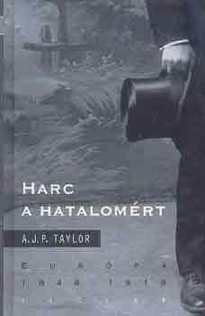 A. J. P. Taylor - Harc a hatalom�rt