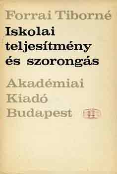 Forrai Tiborn� - Iskolai teljes�tm�ny �s szorong�s