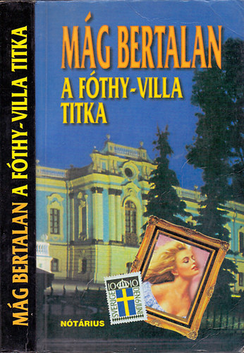 Mág Bertalan - A Fóthy-villa titka