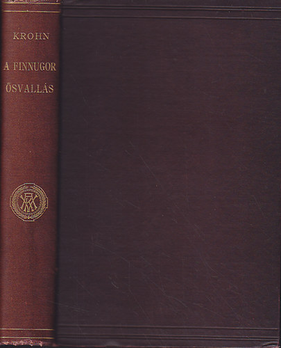 Krohn Gyula - A finnugor népek pogány istentisztelete