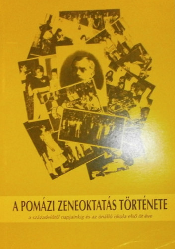 �sztai Csab�n�  (szerk.) - A pom�zi zeneoktat�s t�rt�nete