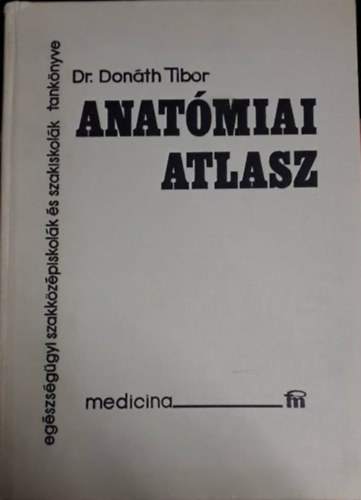 Dr. Donth Tibor - Anatmiai atlasz