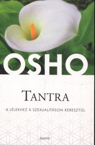 Osho - Tantra - A l�lekhez a szexualit�son kereszt�l