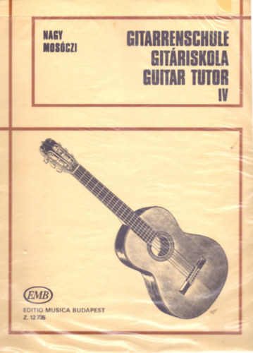Nagy Erzs�bet- Mos�czi Mikl�s - Git�riskola, Gitarrencshule, Guitar Tutor IV.