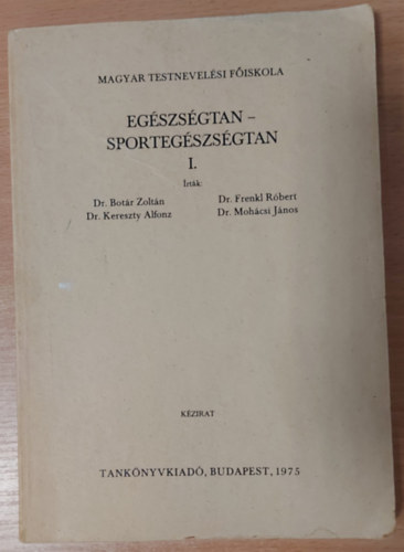 Bot�r-Kereszty-Frenkl-Moh�csi - Eg�szs�gtan-sporteg�szs�gtan I.