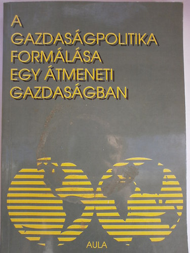 A gazdas�gpolitika form�l�sa egy �tmeneti gazdas�gban