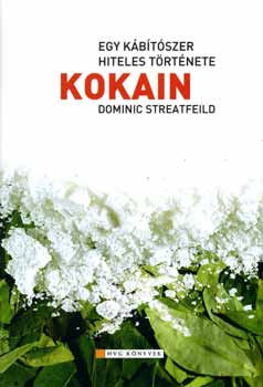 Dominic Streatfeild - Kokain - Egy kbtszer hiteles trtnete