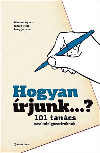 Wimmer gnes; Juhsz Pter; Jeney Johanna - Hogyan rjunk...? - 101 tancs (szak)dolgozatrknak
