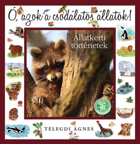 Telegdi gnes - , azok a csodlatos llatok - llatkerti trtnetek