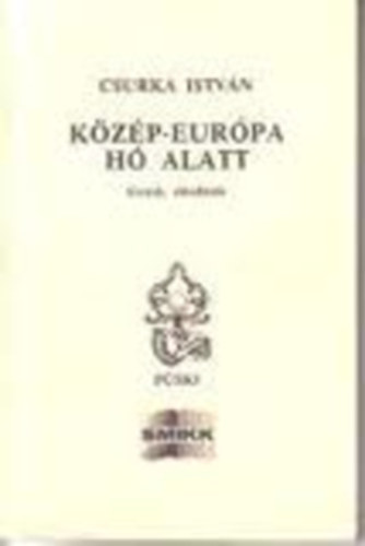Csurka Istv�n - K�z�p-Eur�pa h� alatt (essz�k, el�ad�sok)