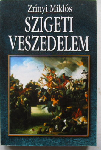 Zr�nyi Mikl�s - Szigeti veszedelem