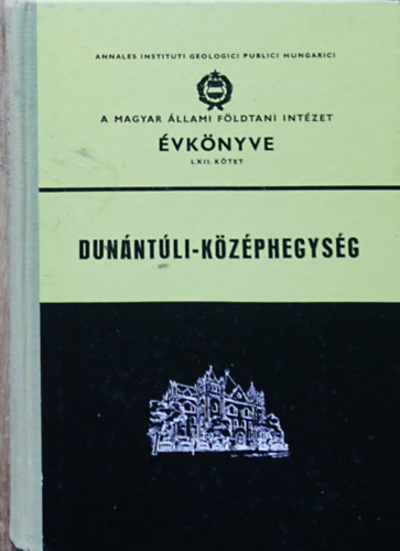 A Magyar llami Fldtani Intzet vknyve LXII. ktet - Dunntli-kzphegysg