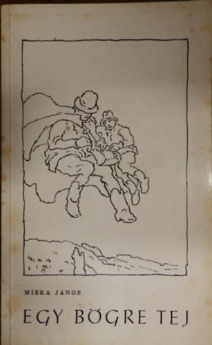Miska János - Egy bögre tej