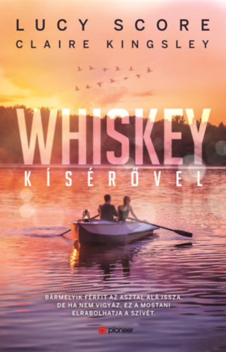 Claire Kingsley Lucy Score - Whiskey k�s�r�vel