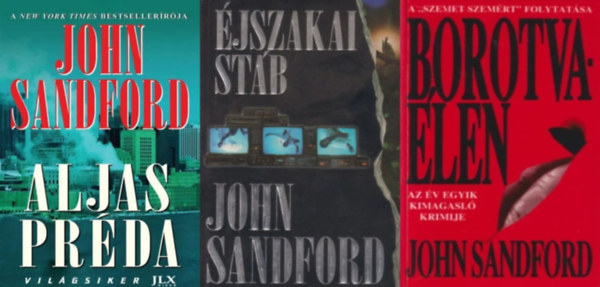 John Sandford - 3 db John Sandford krimi: Borotva�len + Aljas pr�da + �jszakai st�b (a Lucas Davenport sorozat 4. �s 19. r�sze + a szerz� egy �n�ll�an megjelent m�ve)