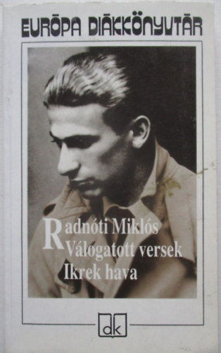 Radn�ti Mikl�s - Radn�ti Mikl�s V�logatott Versek, Ikrek Hava Dk