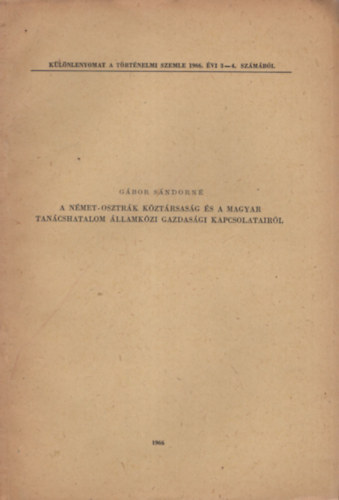 Gbor Sndorn - A nmet -osztrk kztrsasg s a magyar tancshatalom llamkzi gazdasgi kapcsolatairl - Klnlenyomat