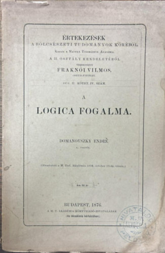 Domanovszky Endre - A logica fogalma (�rtekez�sek a b�lcs�szeti tudom�nyok k�r�b�l)