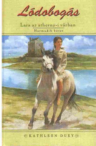 Kathleen Duey - Lara az atherny-i várban