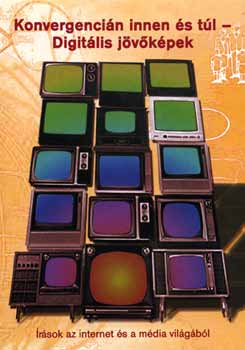 Csermely �kos  (szerk.) - Konvergenci�n innen �s t�l - Digit�lis j�v�k�pek