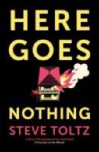 Steve Toltz - Steve Toltz - Here Goes Nothing