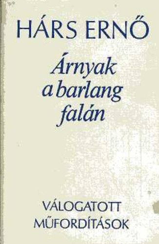 H�rs Ern� - �rnyak a barlang fal�n (v�logatott m�ford�t�sok)