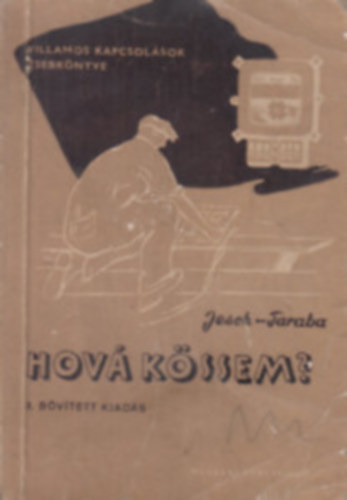 Jesch-Taraba - Hov kssem? (Villamos kapcsolsok zsebknyve)