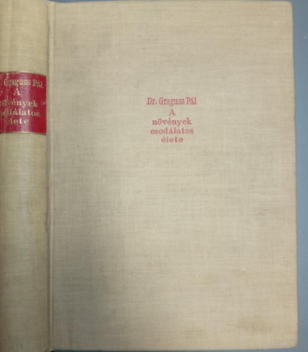 Dr. Greguss Pál - A növények csodálatos élete