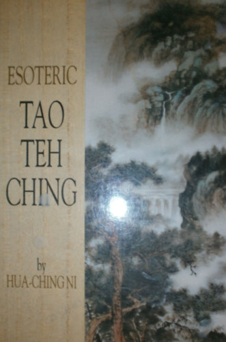Hua-Ching Ni - The Esoteric Tao Teh Ching