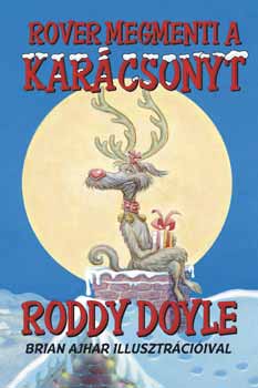 Roddy Doyle - Rover megmenti a karácsonyt