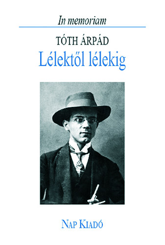 Lélektől lélekig - In memoriam Tóth Árpád