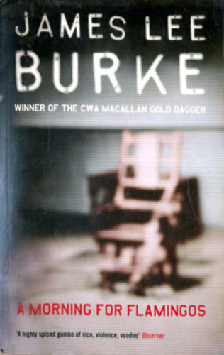 James Lee Burke - A Morning for Flamingos